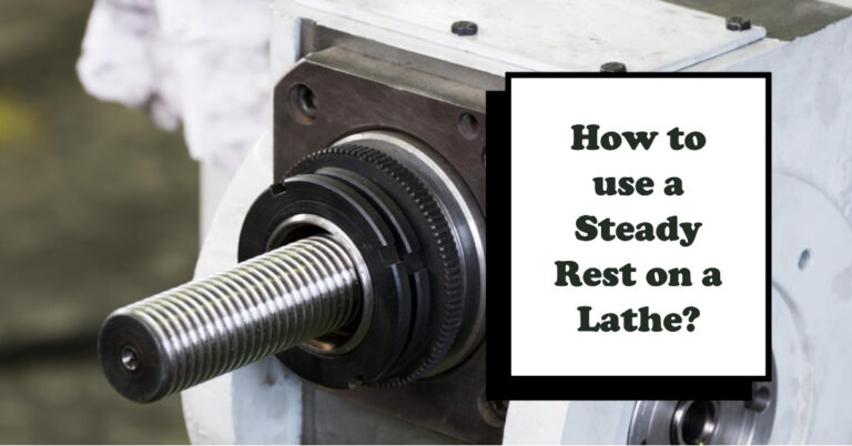 how to use a steady rest on a lathe?