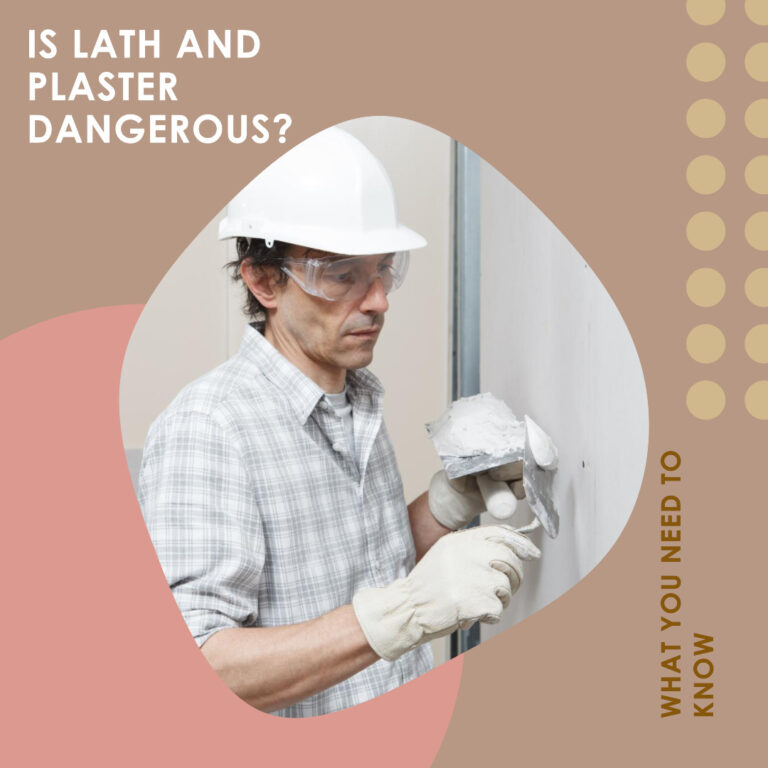 Is Lath And Plaster Dangerous?